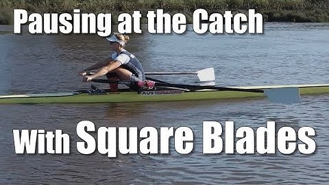 Pausing at the catch with square blades
