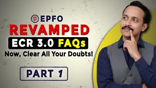 EPFO Revamped ECR 3.0 – All FAQs Explained | Part 1