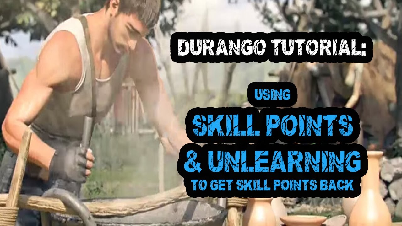 Durango (Android|IOS) - Using skill points and unlearning skills to get Skills Points back