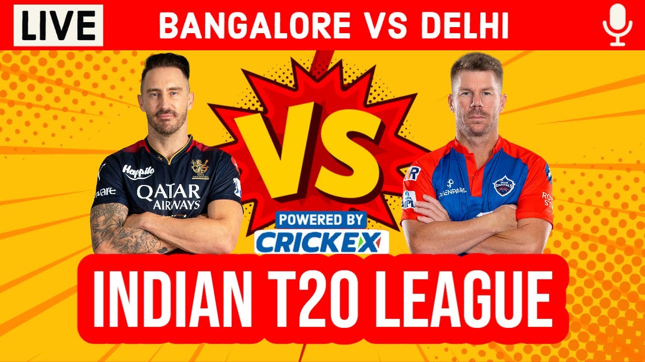 Live RCB vs DC, 20th T20 IPL Live Scores and Commentary Bangalore Vs Delhi IPL Live 2023