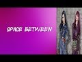 Space Between - Descendientes 2 - Letra