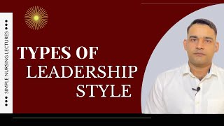 Types of leadership style & qualities & characterestics of good leader