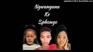 Ngwanyana Ke Sphongo (feat. Boitss & Khanyisa)