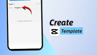 How To Create a Template for CapCut (2026) | Custom CapCut Template Guide