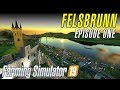 SETTING UP FELSBRUNN | Let's Play Farming Simulator 19 | Episode 1