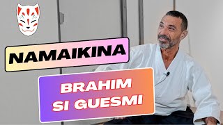 Brahim Si Guesmi - Namaikina Interview impertinente 生意気な Dojo VDB
