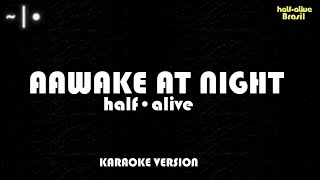 half•alive - aawake at night (Karaoke Version)