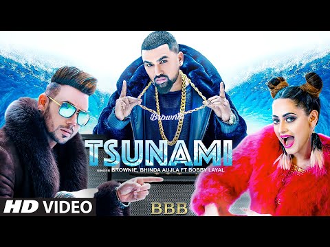 Tsunami : Brownie | Bhinda Aujla | Bobby Layal | New Punjabi Songs 2019 | Latest Punjabi Songs 2019