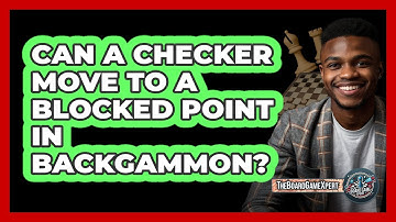 Can A Checker Move To A Blocked Point In Backgammon?