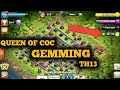 STEPHANIE QUEEN OF COC GEMMING TH13 UPDATE ♥️ CLASH OF CLANS