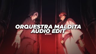 orquestra maldita ( sped up ) - trashxrl [edit audio]