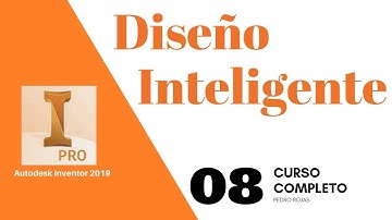 Autodesk Inventor 2019 | Diseño Inteligente | Vídeo 08