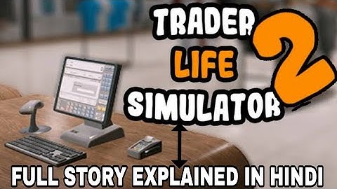 I OPENED MY OWN STORE IN VILLAGE | TRADER LIFE SIMULATOR 2 GAMEPLAY #1 FULL STORY EXPLAINED IN HINDI