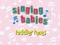 Singing Babies - Toddler Tunes