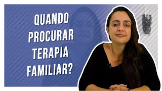 WHEN TO SEEK FAMILY THERAPY?