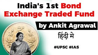 Bharat Bond ETF - India&#39;s first Exchange Traded Fund know all about it, Current Affairs 2019 #UPSC
