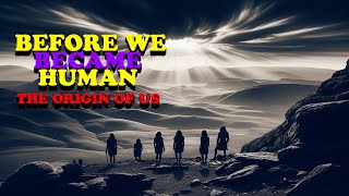 THE GREAT HUMAN JOURNEY | UNTOLD SECRETS OF OUR ANCIENT ORIGINS