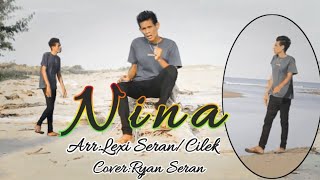 Lagu Timor'NINA' #Arr:Lexi Seran ( Cilek ).            Cover:Ryan Seran