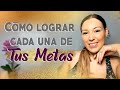 Cómo lograr cada una de tus metas