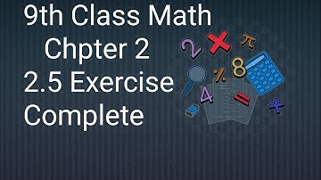 9th Class Math | Chpter 2 (Real and Complex numbers) - |2.5 Exercise | Complete