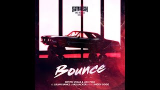 Bounce - Dimitri Vegas Like Mike Vs Bassjackers Julián Banks Feat Snoop Dogg