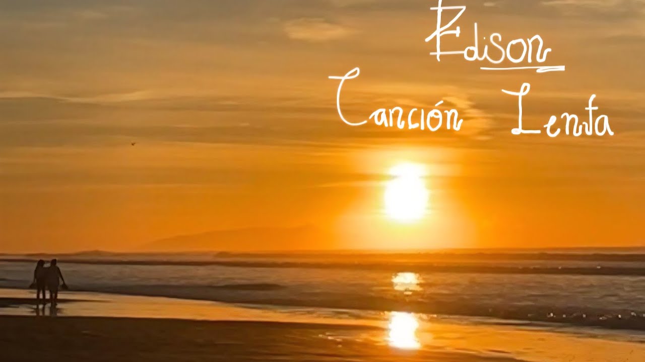 Canción Lenta - Edison