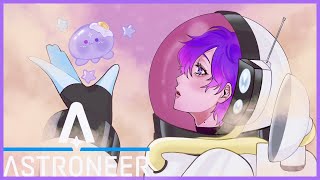 【ASTRONEER】oomfs in space!! 🪐