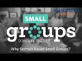 Why sermon based small groups