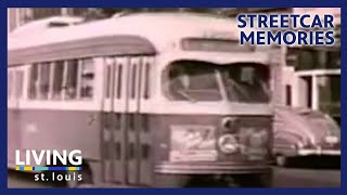 Streetcar Memories | Living St. Louis