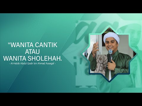 WANITA SHOLEHAH DAN BIDADARI - Habib Abdul Qodir bin Ahmad Assegaf