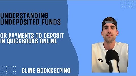 Understanding Undeposited Funds or Payments to Deposits in QuickBooks Online