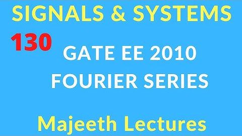 GATE EE 2010 Signals and Systems Fourier series @majeethlectures