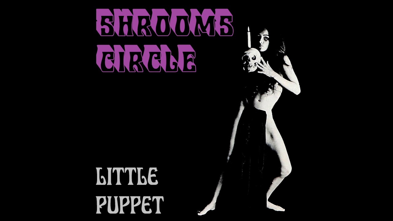 Obejrzyj Shrooms Circle - Little Puppet (New Track 2018) w YouTube Obejrzyj Shrooms Circle - Little Puppet (New Track 2018) w YouTube
