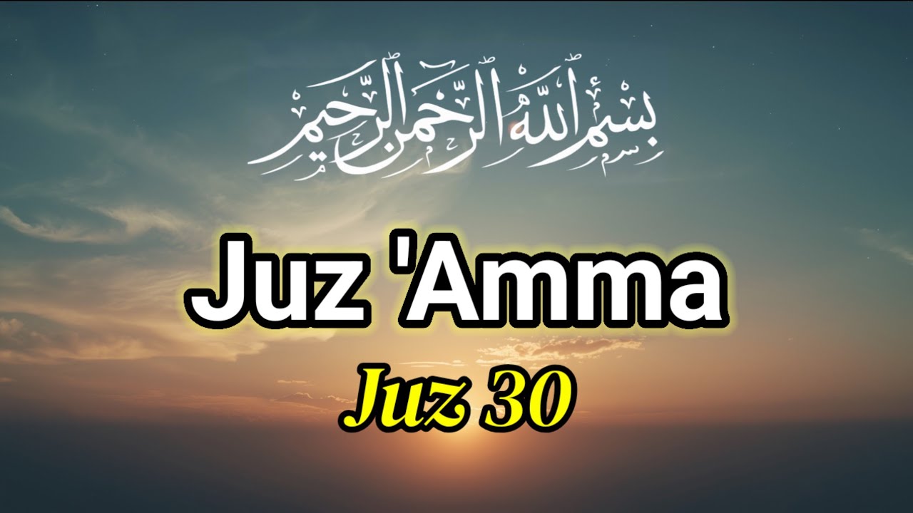 Juz Amma | Peaceful & Soothing Quran Recitation