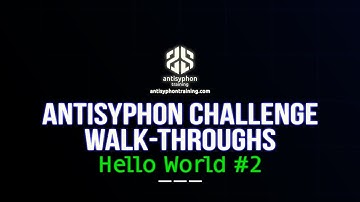Hello World #2 - Antisyphon Challenge Walk Through | Serena DiPenti