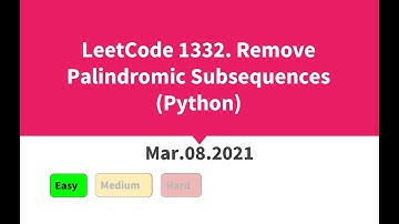 LeetCode 1332. Remove Palindromic Subsequences (Python)