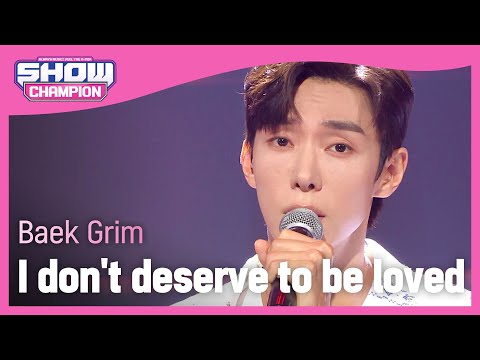 Baek Grim - I don't deserve to be loved (백그림 - 사랑을 받을 자격이 없어)  l Show Champion l EP.439