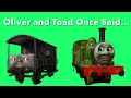 Oliver and Toad Once Said…
