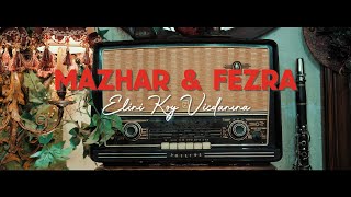 Mazhar & Fezra - Elini Koy Vicdanına
