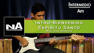 Intro/Bienvenido Espíritu Santo - Pentecostés -  Miel San Marcos - TUTORIAL GUITARRA NA chords