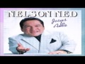 NELSON NED - MI VIDA AHORA ES OTRA