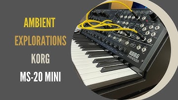 Ambient Explorations pt.20 (Korg MS-20 Mini)