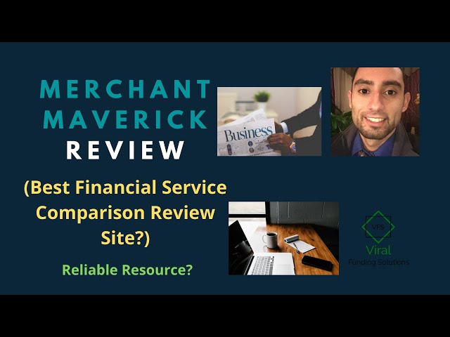 Merchant Maverick Review (Best Financial Service Comparison Review Site?) - Reliable Source? class=