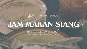 Hindia ft. Matter Mos - Jam Makan Siang (​Official Lyric & Commentary Video)