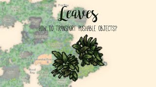 TibiaFanart.com: Leaves - how to transport pushable objects