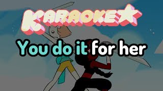 Video thumbnail of "Do It For Her - Steven Universe Karaoke"