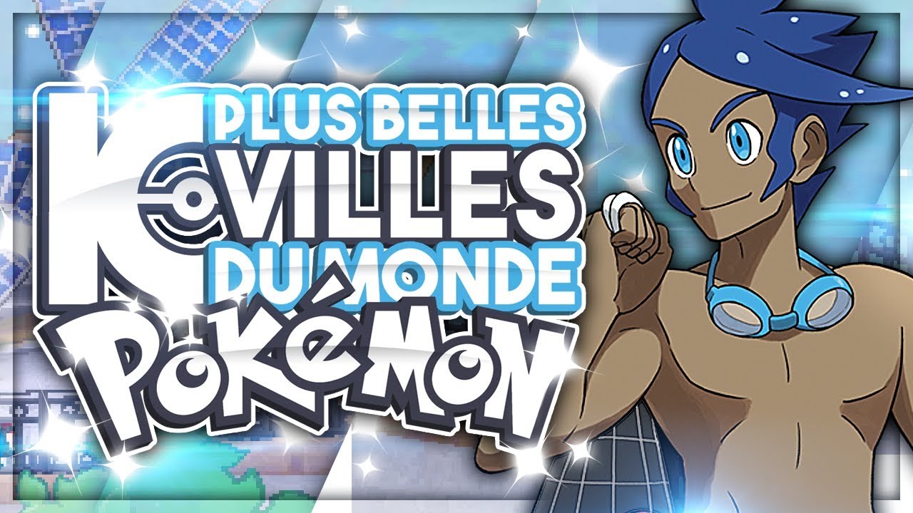 LES 10 PLUS BELLES VILLES DU MONDE POKÉMON !