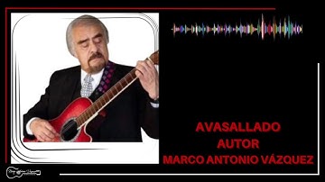 MARCO ANTONIO VÁZQUEZ - AVASALLADO.