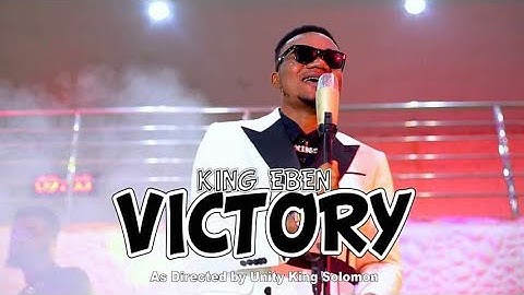 KING EBEN - VICTORY (OFFICIAL VIDEO)