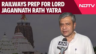 Jagannath Yatra | Railway Minister On Lord Jagannath Rath Yatra:Special Arrangements Being Made